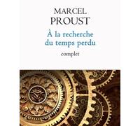 À la recherche du temps perdu: (complète)