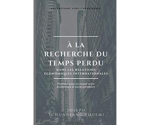 À la recherche du temps perdu dans les relations économiques internationales