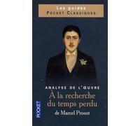 A la recherche du temps perdu de Marcel Proust: Analyse de l'oeuvre