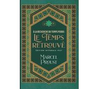 À la recherche du temps perdu : Le Temps retrouvé Édition intégrale 1927: Classic collector