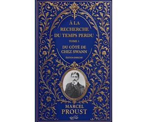 À la recherche du temps perdu - Tome 1 : Du côté de chez Swann: Édition enrichie : préface, biographie d'auteur, analyse de l’œuvre et lettre inédite de Marcel Proust
