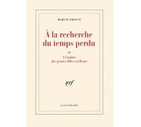 A la recherche du temps perdu, tome 2 : A l'ombre des jeunes filles en fleurs