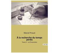 A La Recherche Du Temps Perdu - Tome 5 - La Prisonnière