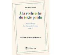A la recherche du texte perdu RICARDO BLOCH (Auteur), Daniel Pennac (Préface)