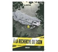 A la recherche du Tison Dan Northon (Auteur)