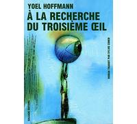 A la recherche du troisième oeil