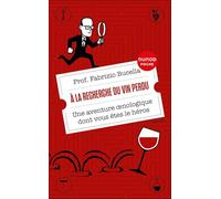 A la recherche du vin perdu: Une aventure oenologique dont vous êtes le héros