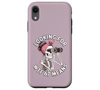 À la Recherche d'un mème Sarcastique WTF 67 Means Funny Skeleton Coque pour iPhone XR