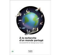 A la recherche d'un monde partagé Accessibilité et design pour tous - Victoria Calligaro - Presses Ehesp - broché - Beau livre