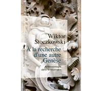 À la recherche d'une autre Genèse: Anthropologie de l'"irrationnel"