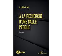Cyrille Piot – À la recherche d'une balle perdue – Roman – Broché