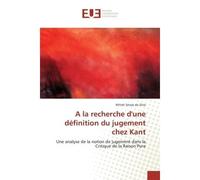 A la recherche d'une définition du jugement chez Kant Une analyse de la notion de jugement dans la Critique de la Raison Pure - Mitieli Seixas da Silva - Universitaires Europeennes - broché - Etude