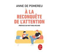 À la reconquête de l'attention - Anne de Pomereu - Lgf - Poche - Guide