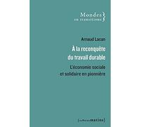 A la reconquête du travail durable - L'économie sociale et solidaire en pionnière