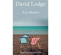 A la réflexion - David Lodge - Rivages - broché - Roman