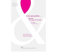 A la rencontre…: Affinités et coups de foudre. Hommage à Claude Leroy