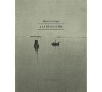 À la rencontre Carnets et notes sur des artistes, 2003-2020 - Alain Lévêque - L'atelier Contemporain - broché - Carnet (de voyage, intime, de notes)