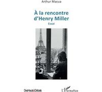 Arthur Macua – À la rencontre d’Henry Miller – Essai – Broché