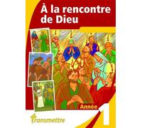 A la rencontre de Dieu - Année 1 - Madeleine Russocka - Transmettre Communication Cite - broché - Revue