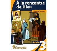 A La Rencontre De Dieu - Année 3