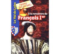 À la rencontre de François Ier - Collectif - La Petite Boite - broché - Document jeunesse
