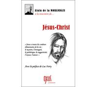 A la rencontre de... Jésus-Christ - Alain de La Morandais - Oxus Eds - broché - Biographie