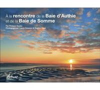A la rencontre de la baie d'authie et de la baie de somme - Philippe Beylac - Aubane - relié - Beau livre