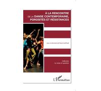 A La' Rencontre De La Danse Contemporaine, Porosités Et Résistances