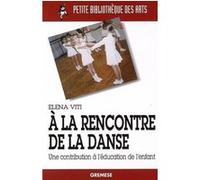 A la rencontre de la danse Elena Viti (Auteur)