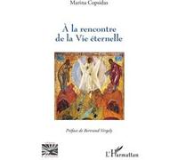 Marina Copsidas – À la rencontre de la Vie éternelle – Essai – Broché