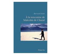 A La Rencontre De Malcolm De Chazal