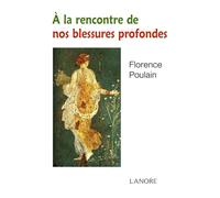 A la rencontre de nos blessures profondes