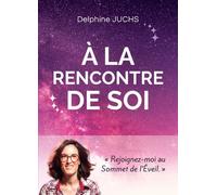 A La Rencontre De Soi - Comment Découvrir Qui L'on Est Dans Un Monde En Pleine Évolution