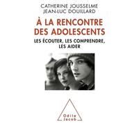 À la rencontre des adolescents Les écouter, les comprendre, les aider - Catherine Jousselme (Graindorge) - Odile Jacob - broché - Scolaire / Universitaire