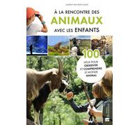 À la rencontre des animaux avec les enfants - Laurent Van Parys-Macé - Bonneton Christine Eds - broché - Guide