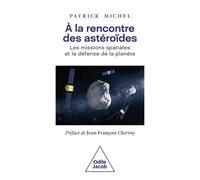 A La Rencontre Des Astéroïdes - Les Missions Spatiales Et La Défense De La Planète