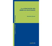 A la rencontre des bébés en souffrance