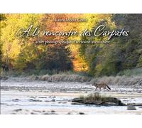 À la rencontre des Carpates: Carnet photographique d'écrivaine aventurière