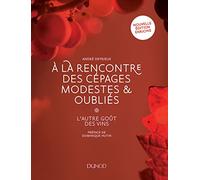 A la rencontre des cépages modestes et oubliés - 2e éd. - L'autre goût des vins André Deyrieux (Auteur)