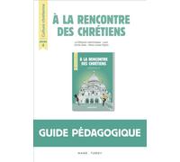 A la rencontre des chrétiens - Année 4 - Livre du maître - La Diffusion Catéchistique-Lyon - Mame - broché - Essai