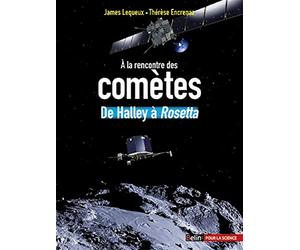À la rencontre des comètes: De Halley à Rosetta