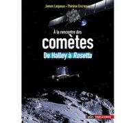 À la rencontre des comètes: De Halley à Rosetta
