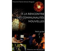 A La Rencontre Des Communautés Nouvelles - Petit Guide