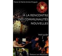 A la rencontre des communautés nouvelles : Petit guide