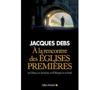 A la rencontre des églises premières Jacques Debs (Auteur)