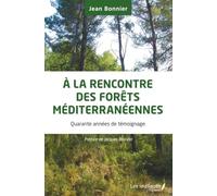 A la rencontre des forêts méditerranéennes: Quarante années de témoignage