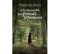 A la rencontre des grands ecrivains dans le berry et le centre de la france (bp) - Marie Du Berry - Geste - broché - Roman