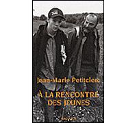 A la rencontre des jeunes - Jean-Marie Petitclerc - Salvator - broché - Essai