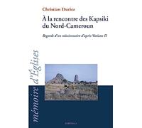 À la rencontre des Kapsiki du Nord-Cameroun