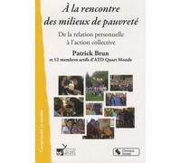 A la rencontre des milieux de pauvrete - Patrick Brun - Chronique Sociale - broché - Essai